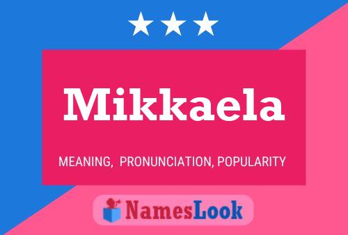 Poster del nome Mikkaela