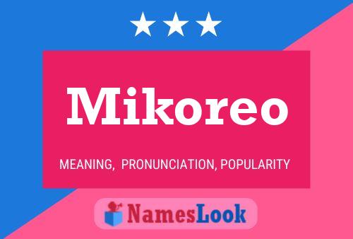 Poster del nome Mikoreo