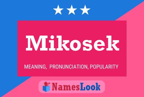 Poster del nome Mikosek