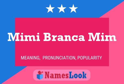 Poster del nome Mimi Branca Mim