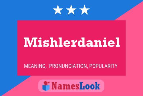 Poster del nome Mishlerdaniel