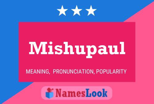 Poster del nome Mishupaul