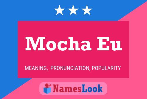 Poster del nome Mocha Eu