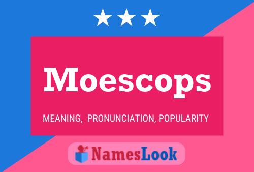 Poster del nome Moescops