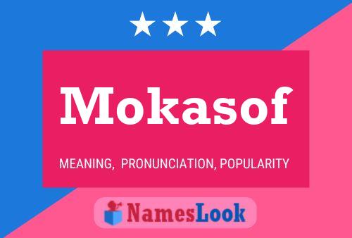 Poster del nome Mokasof