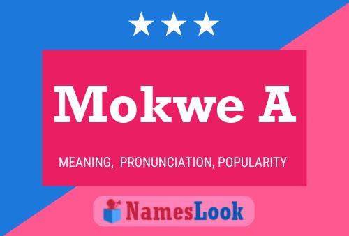 Poster del nome Mokwe A