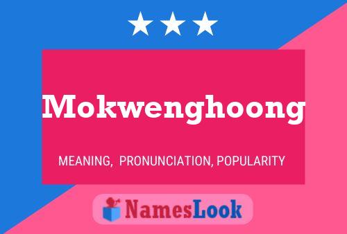 Poster del nome Mokwenghoong