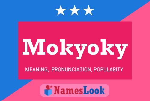 Poster del nome Mokyoky