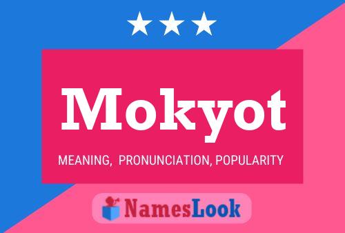 Poster del nome Mokyot