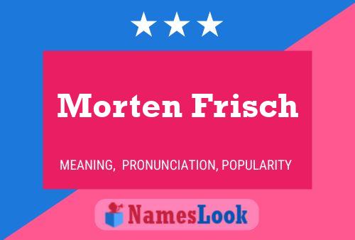 Poster del nome Morten Frisch