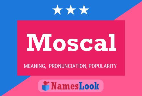 Poster del nome Moscal