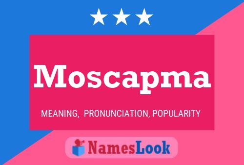 Poster del nome Moscapma