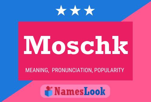 Poster del nome Moschk