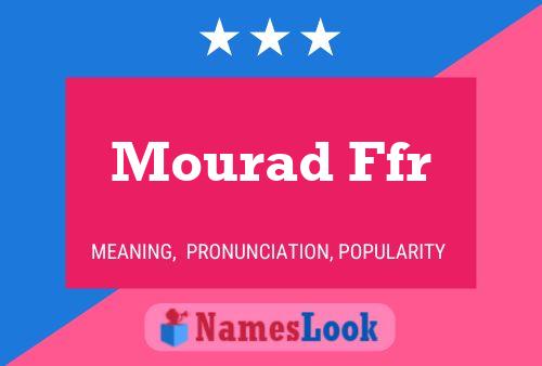 Poster del nome Mourad Ffr