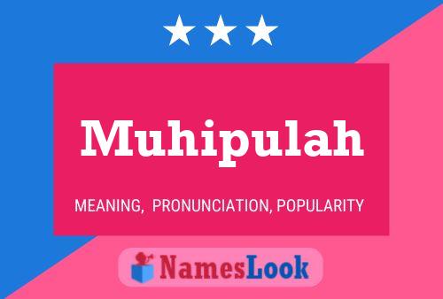 Poster del nome Muhipulah