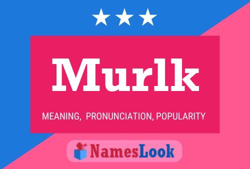 Poster del nome Murlk