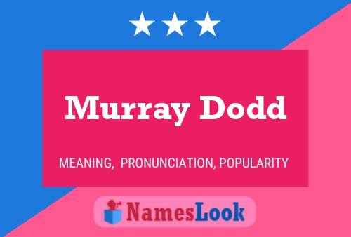 Poster del nome Murray Dodd