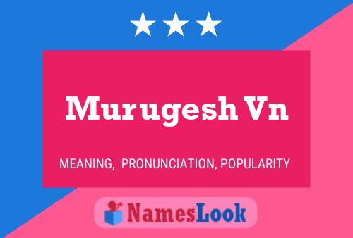 Poster del nome Murugesh Vn