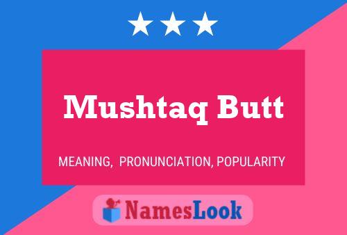 Poster del nome Mushtaq Butt