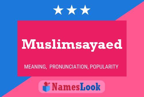 Poster del nome Muslimsayaed