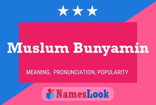 Poster del nome Muslum Bunyamin