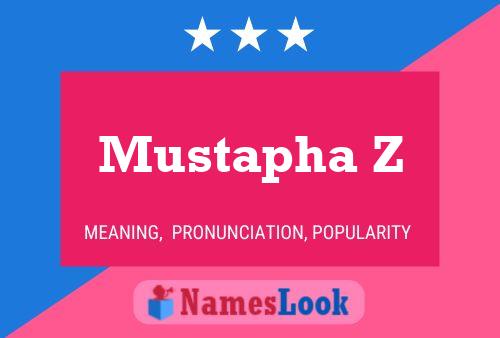 Poster del nome Mustapha Z