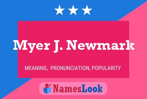 Poster del nome Myer J. Newmark