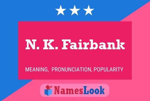 Poster del nome N. K. Fairbank