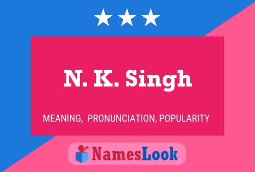 Poster del nome N. K. Singh