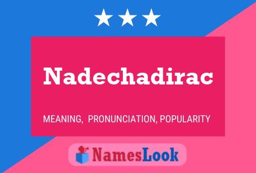 Poster del nome Nadechadirac