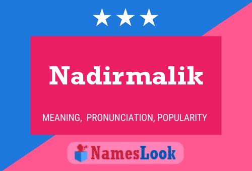 Poster del nome Nadirmalik