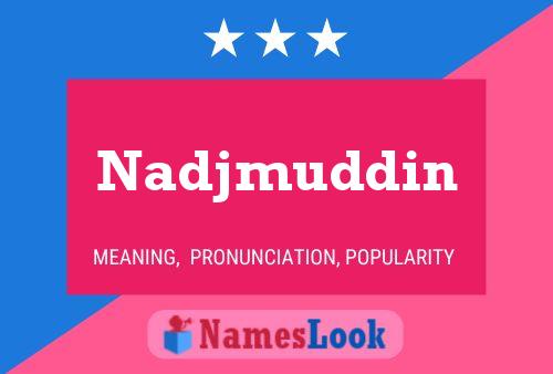 Poster del nome Nadjmuddin