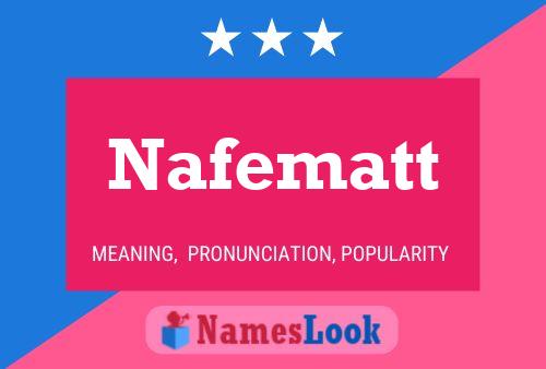 Poster del nome Nafematt