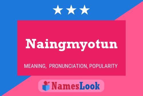 Poster del nome Naingmyotun