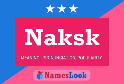 Poster del nome Naksk