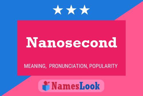 Poster del nome Nanosecond