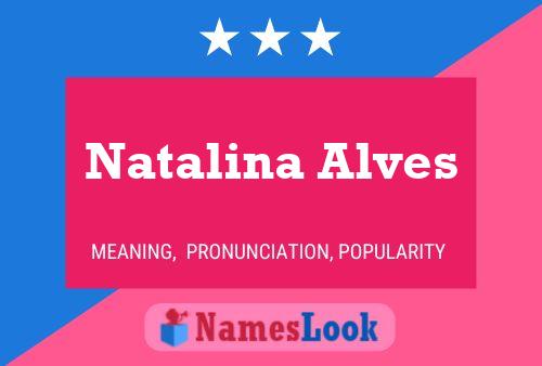 Poster del nome Natalina Alves