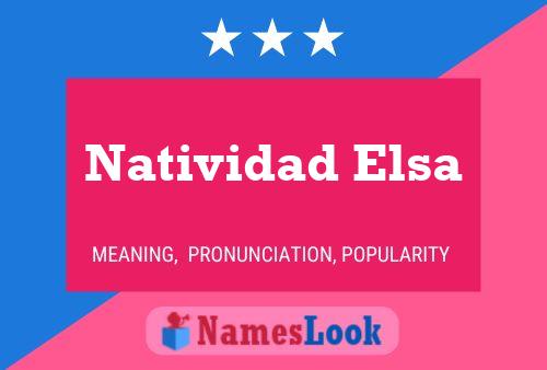 Poster del nome Natividad Elsa