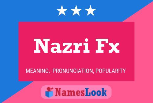 Poster del nome Nazri Fx