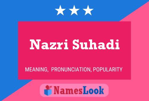 Poster del nome Nazri Suhadi