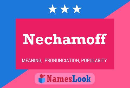 Poster del nome Nechamoff