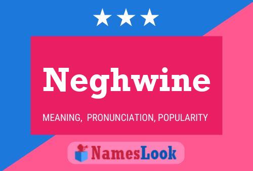 Poster del nome Neghwine