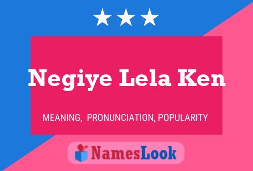 Poster del nome Negiye Lela Ken