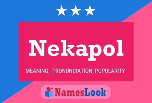 Poster del nome Nekapol