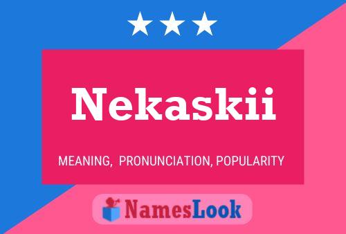 Poster del nome Nekaskii