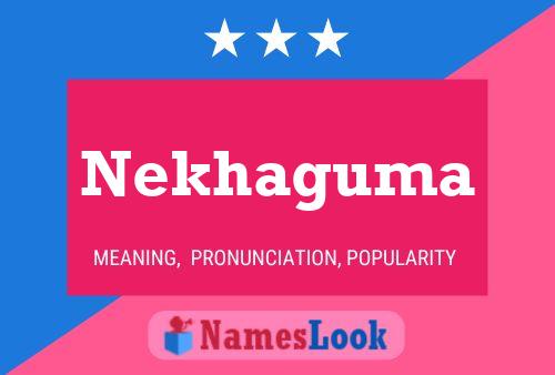 Poster del nome Nekhaguma