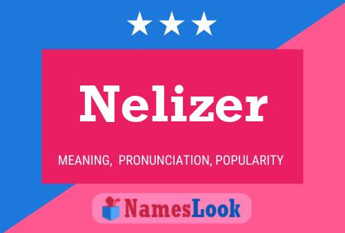 Poster del nome Nelizer