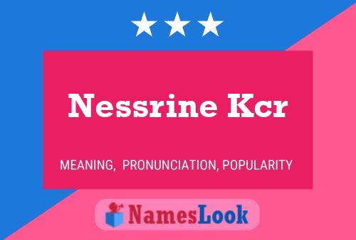 Poster del nome Nessrine Kcr