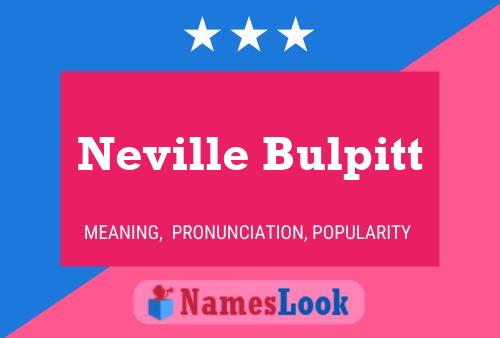 Poster del nome Neville Bulpitt