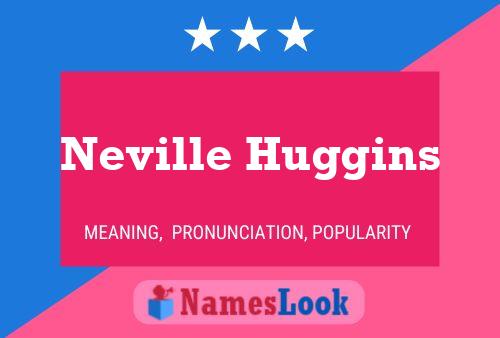 Poster del nome Neville Huggins